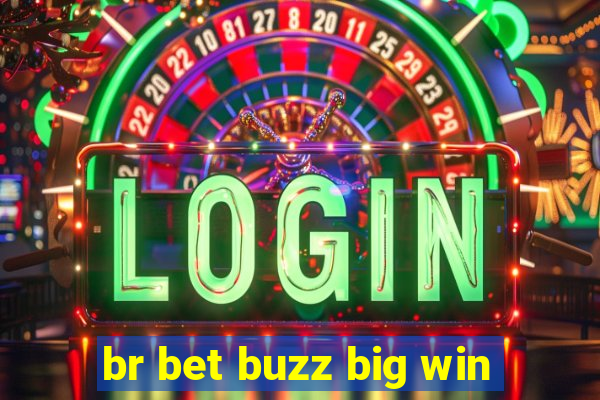 br bet buzz big win